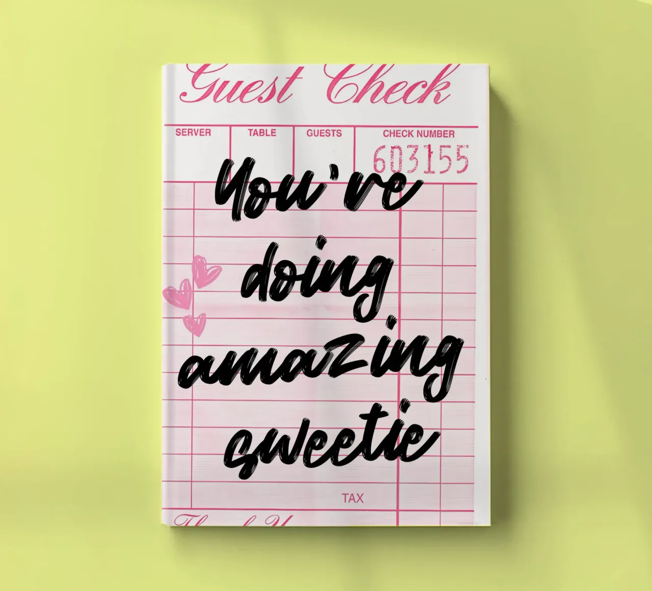 "You're Doing Amazing Sweetie" Guest Check Pink Art Print notebook by NorwesClub