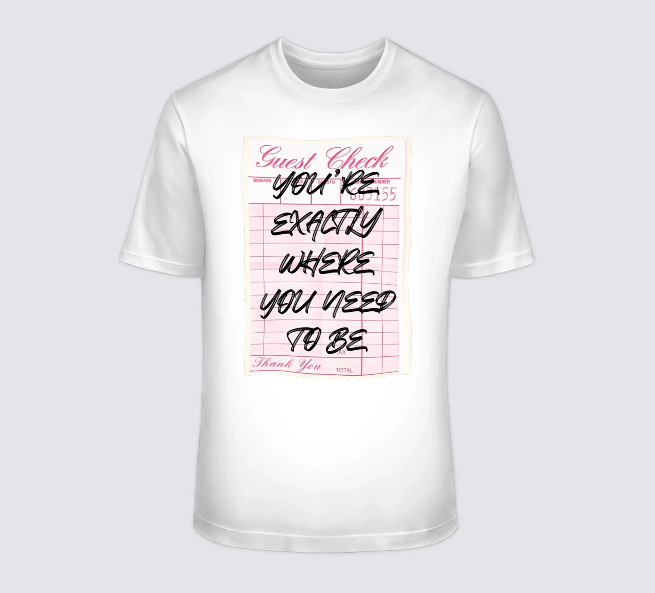 "Exactly Where You Need To Be" Guest Check Art Print t-shirt by NorwesClub