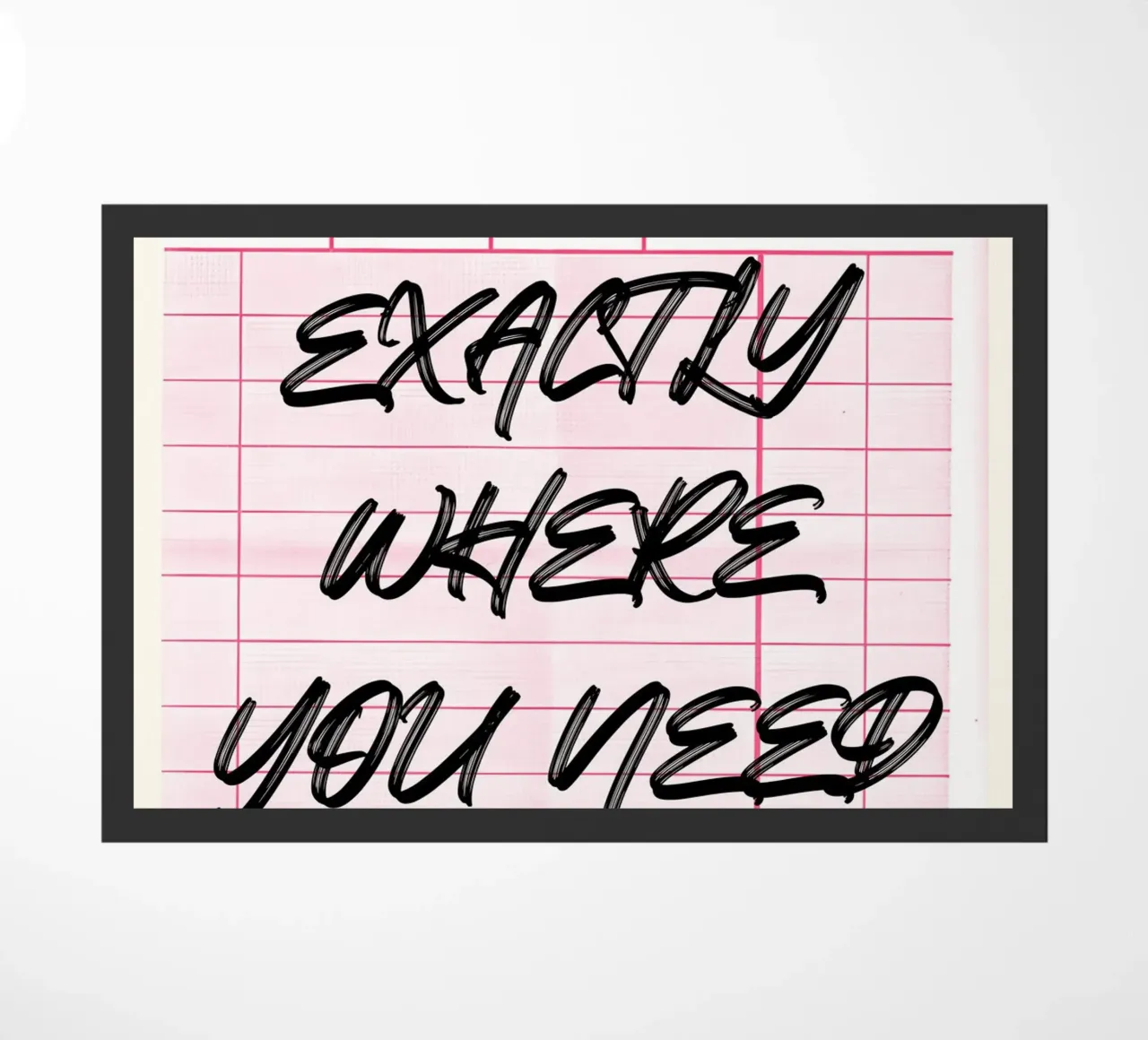 "Exactly Where You Need To Be" Guest Check Art Print doormat by NorwesClub