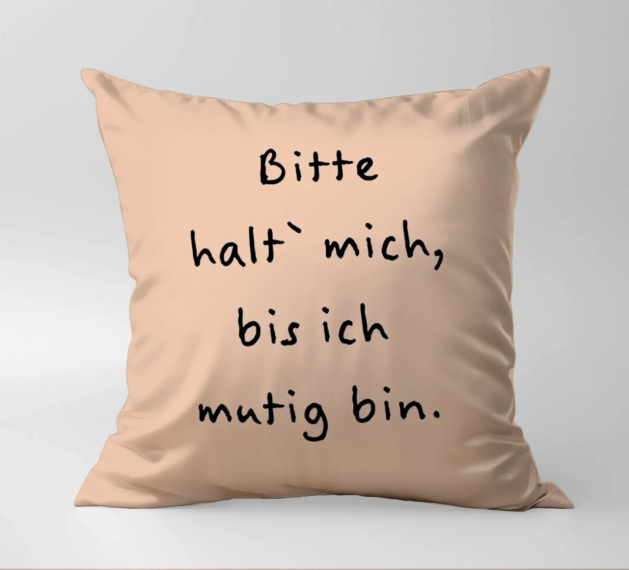 bitte halt mich, bis ich mutig bin. decorative cushion by FRICKE DESIGN