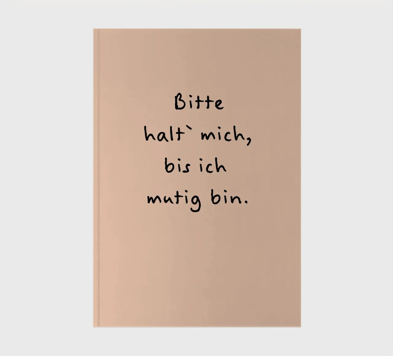 bitte halt mich, bis ich mutig bin. Notizbuch von FRICKE DESIGN