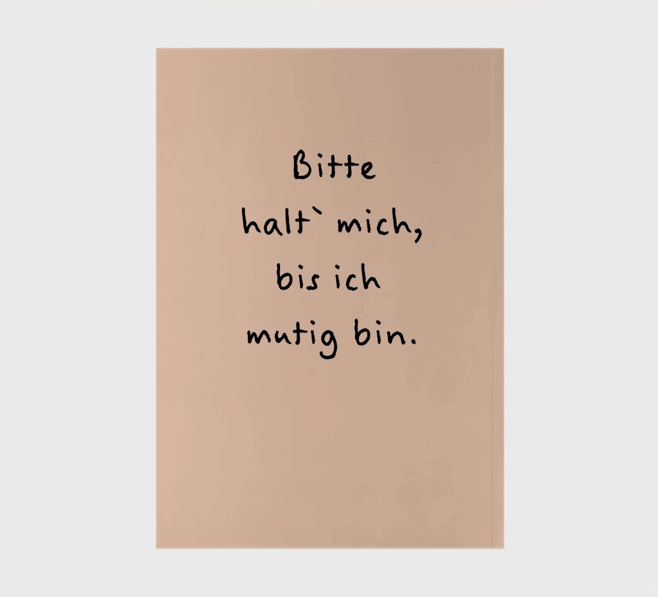 bitte halt mich, bis ich mutig bin. notebook by FRICKE DESIGN