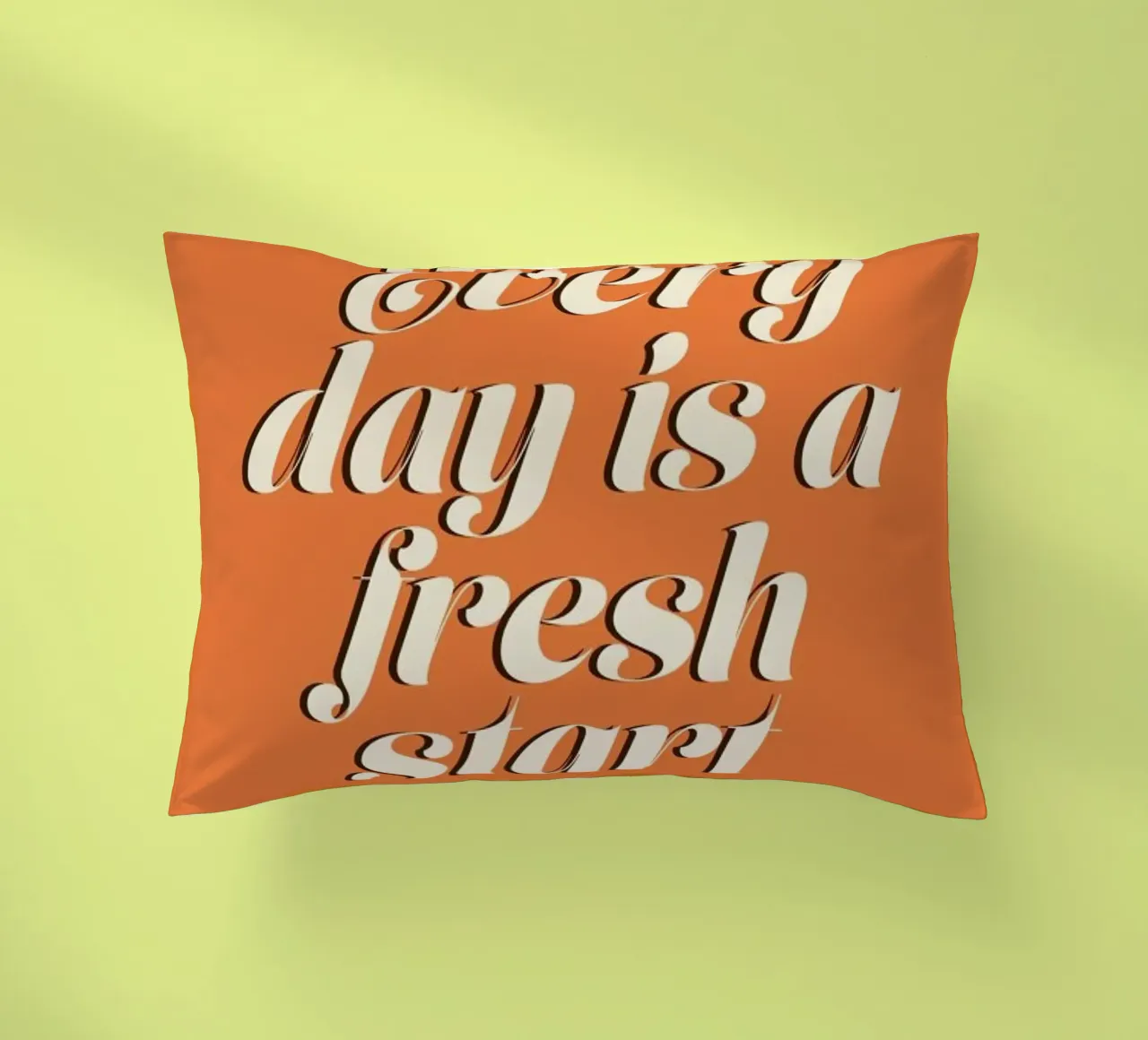 Everyday Is A Fresh Start cuscino da Ayleen