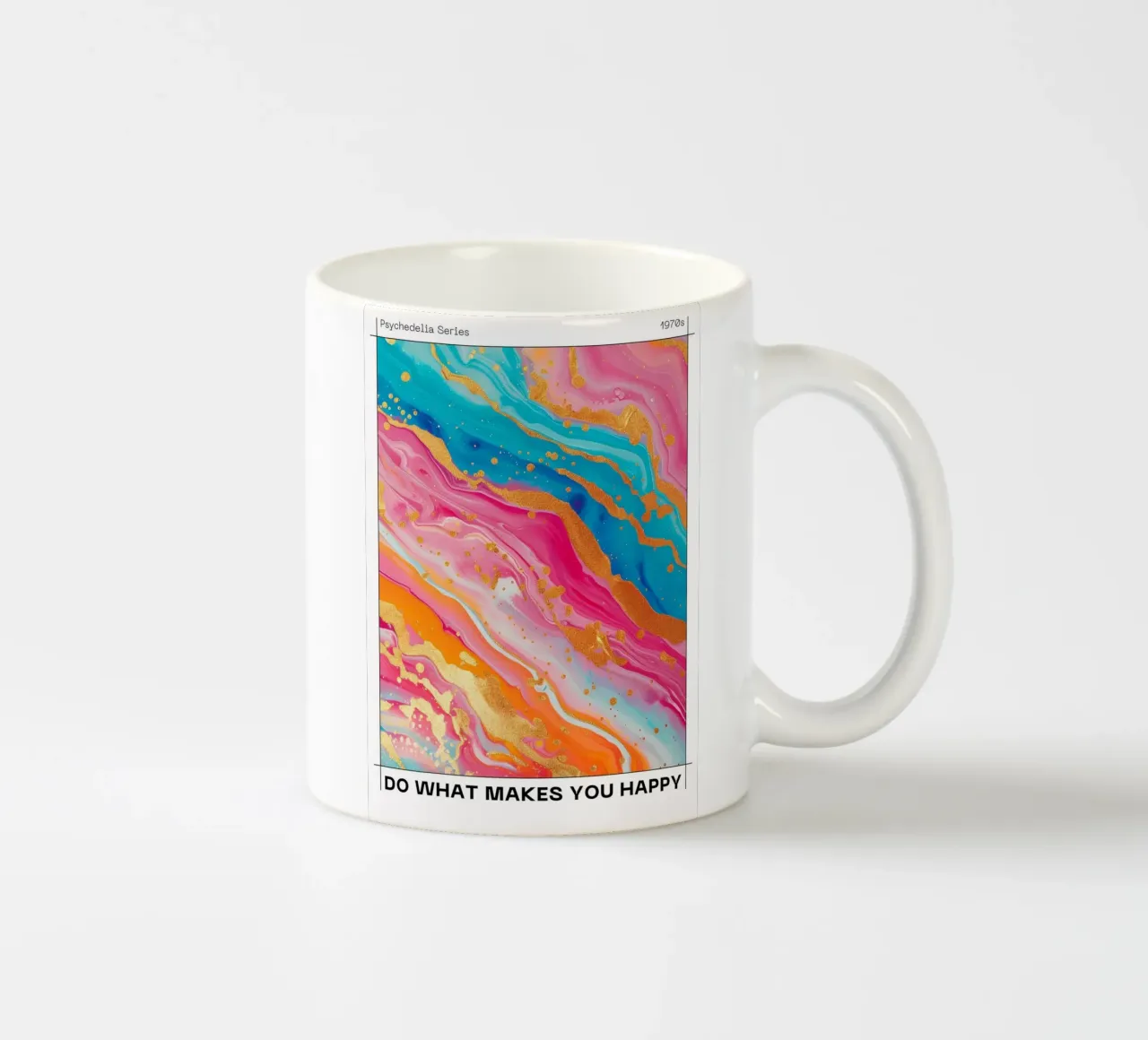 "Do What Makes You Happy" Psychedelic Fluid Art Print ceramic mug by NorwesClub