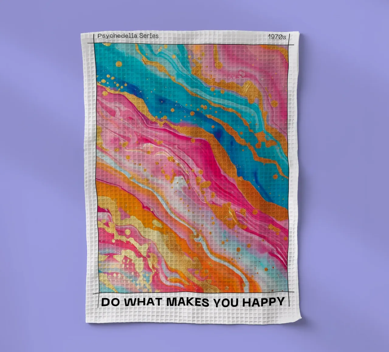 "Do What Makes You Happy" (Faites ce qui vous rend heureux) Impression d'art fluide psychédélique torchon de NorwesClub