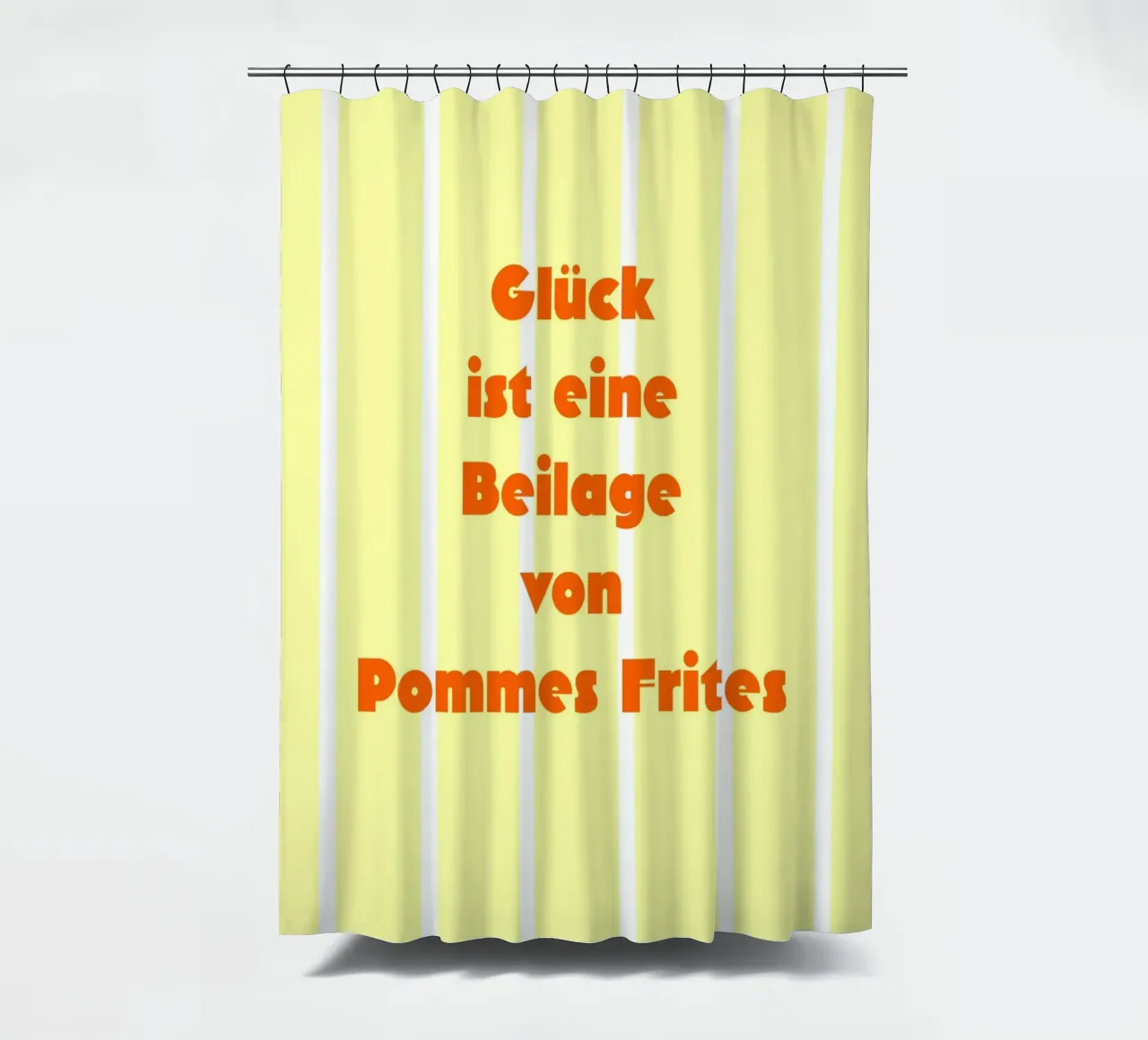 Glück ist eine Beilage von Pommes Frites. tenda da doccia da FRICKE DESIGN
