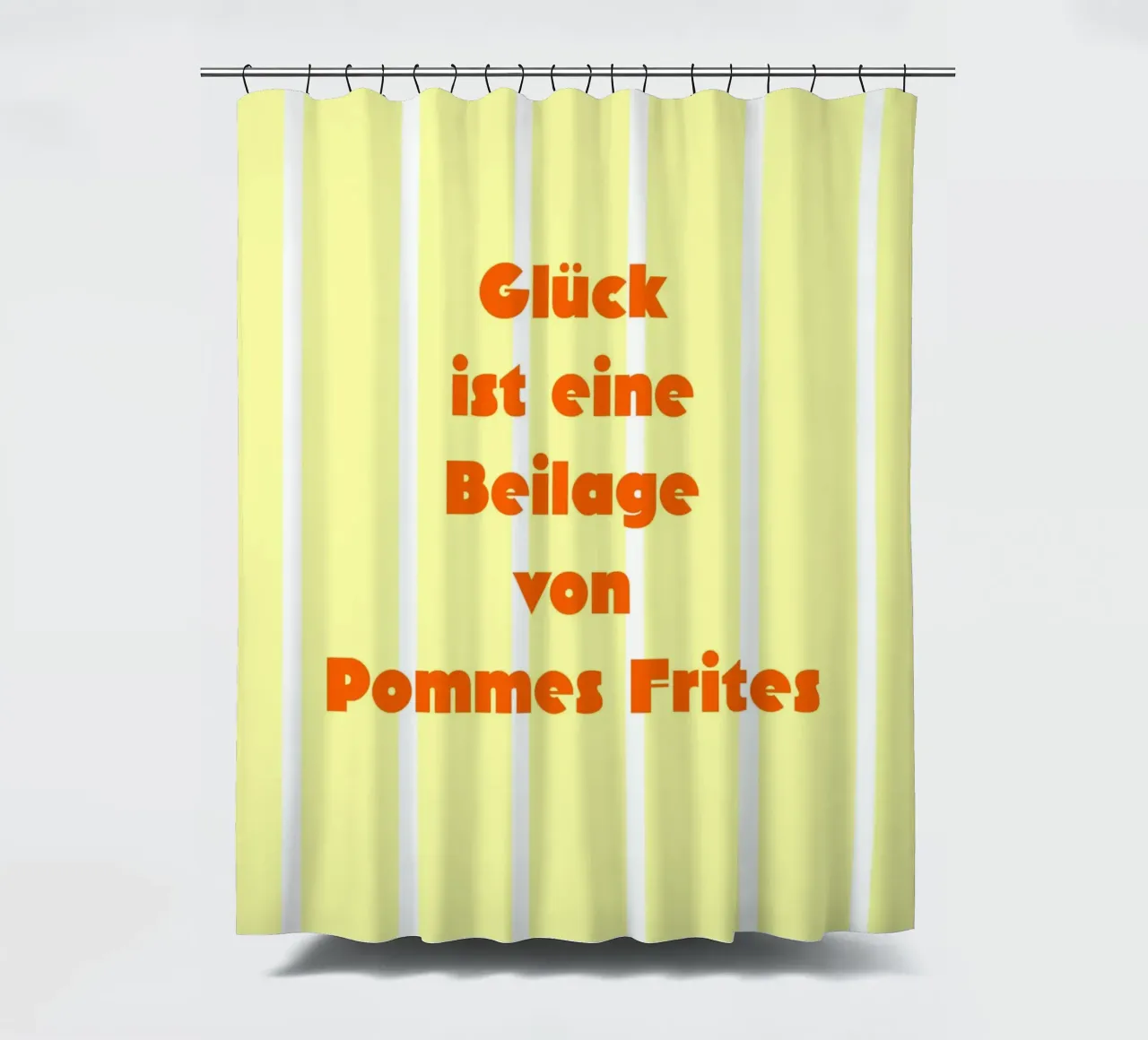 Glück ist eine Beilage von Pommes Frites. tenda da doccia da FRICKE DESIGN