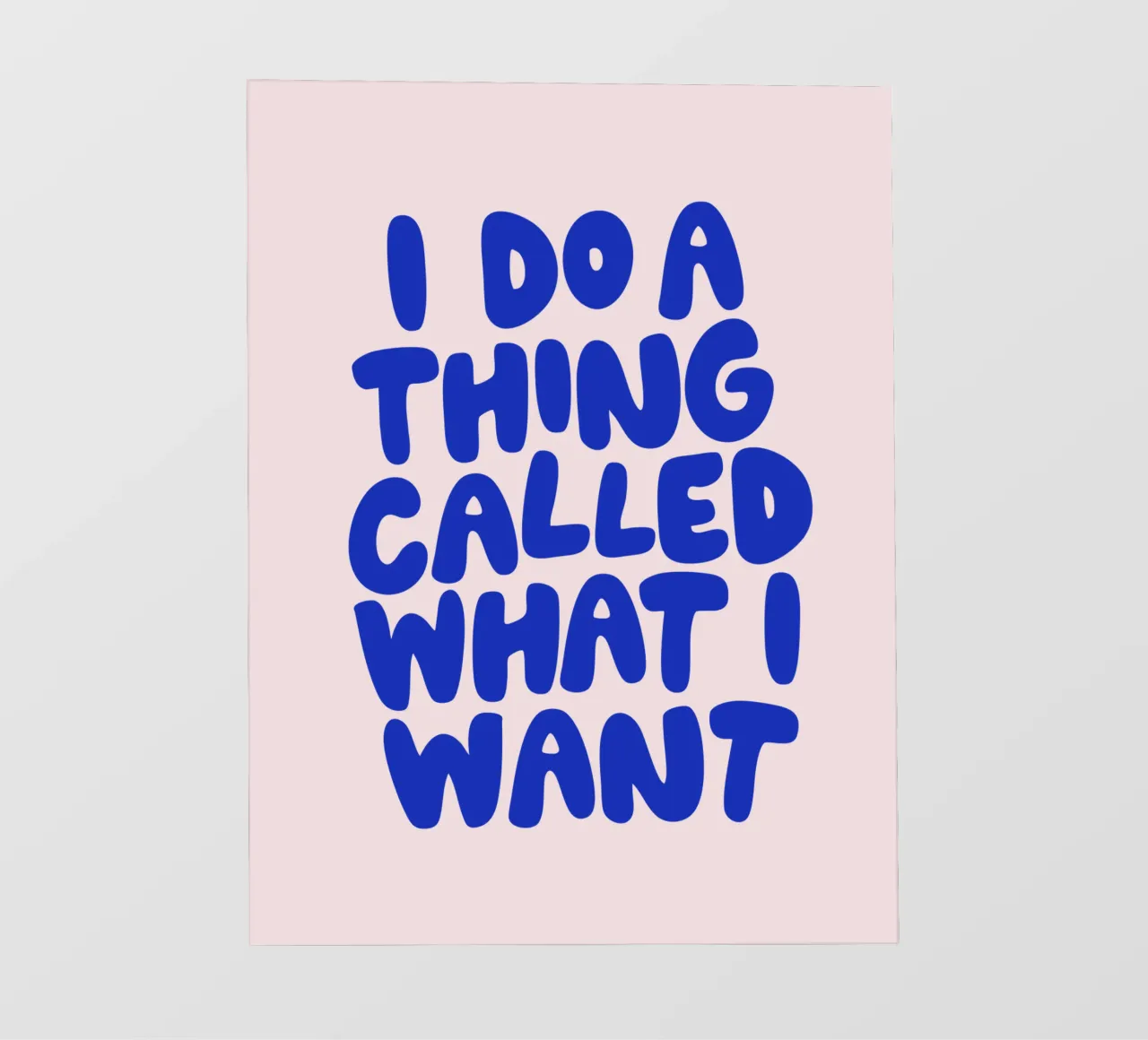 Stampa tipografica rosa-blu "I Do a Thing Called What I Want" (Faccio una cosa chiamata ciò che voglio) pellicola backlit da THE MOTIVATED TYPE