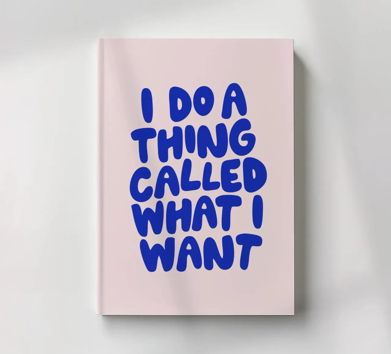 I Do a Thing Called What I Want Pink Blue Typography Print notebook by THE MOTIVATED TYPE