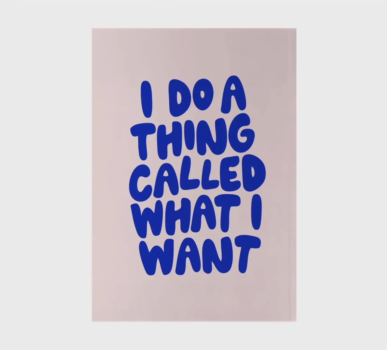 I Do a Thing Called What I Want Pink Blue Typography Print notebook by THE MOTIVATED TYPE