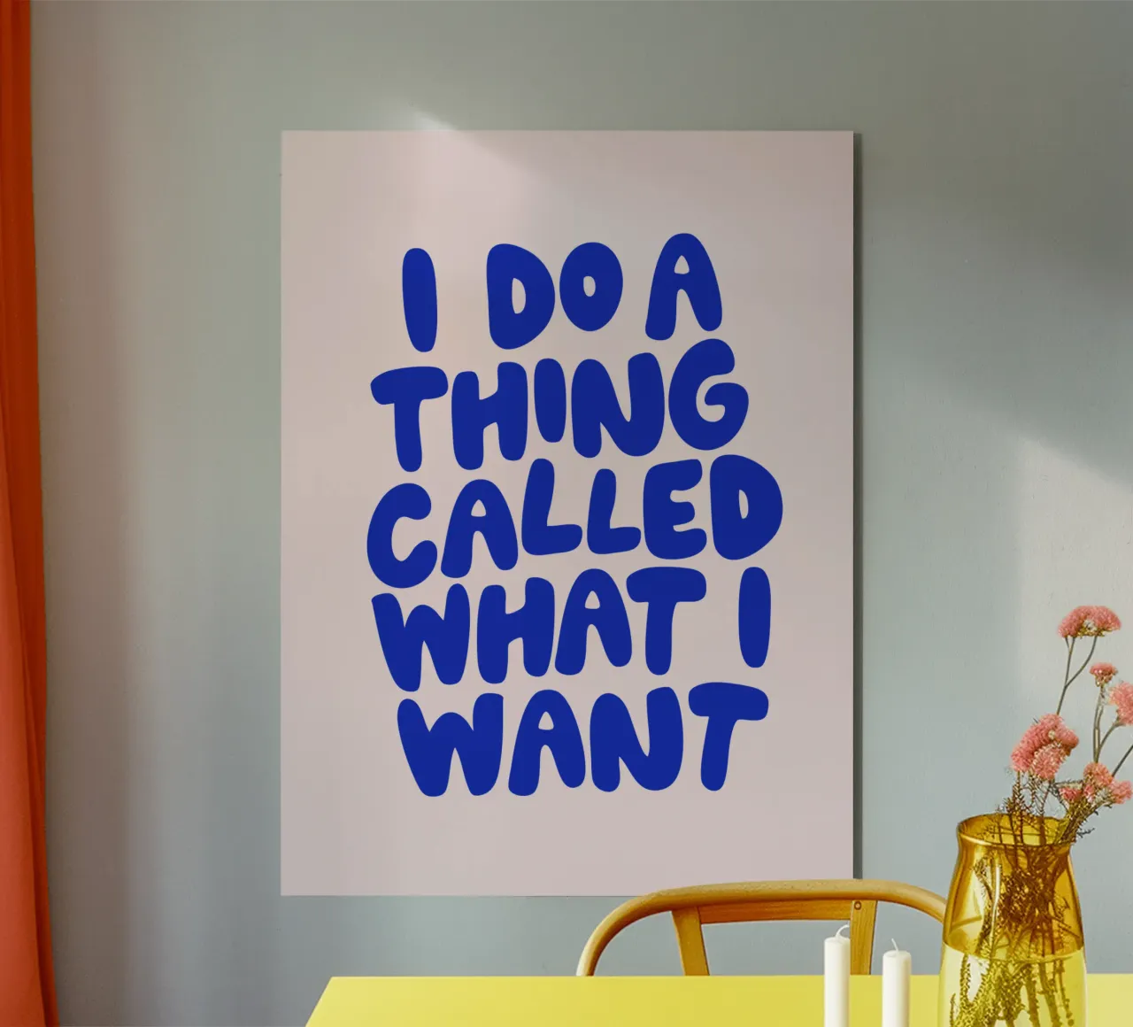 I Do a Thing Called What I Want Pink Blue Typography Print alu-dibond by THE MOTIVATED TYPE
