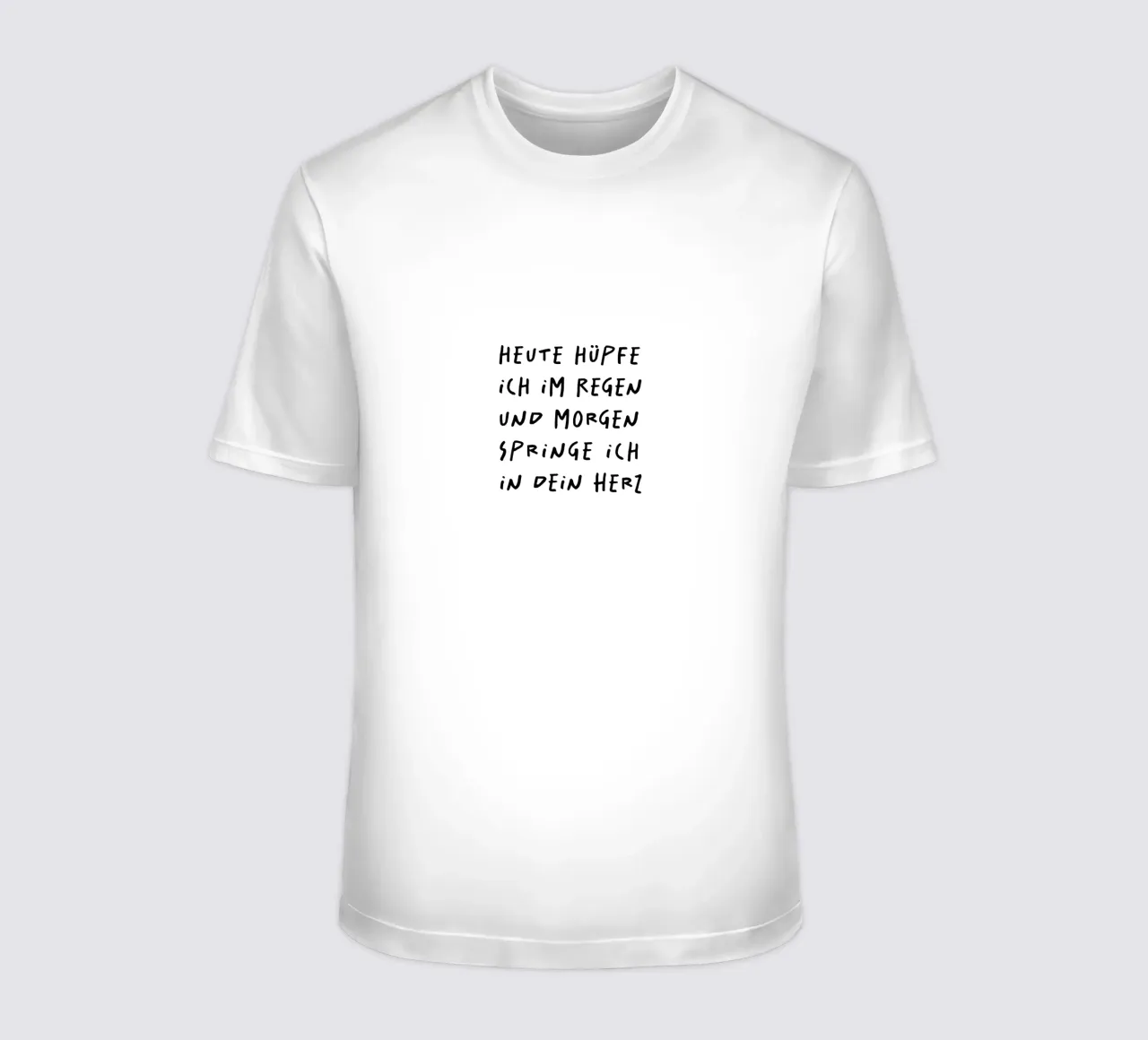 heute hüpfe ich im Regen und morgen springe ich in dein Herz t-shirt da FRICKE DESIGN