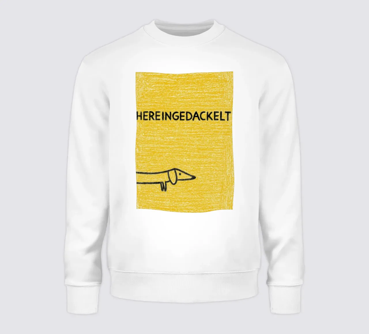 Come in / Hereingedackelt Sweatshirt von Attaboy Dsgn