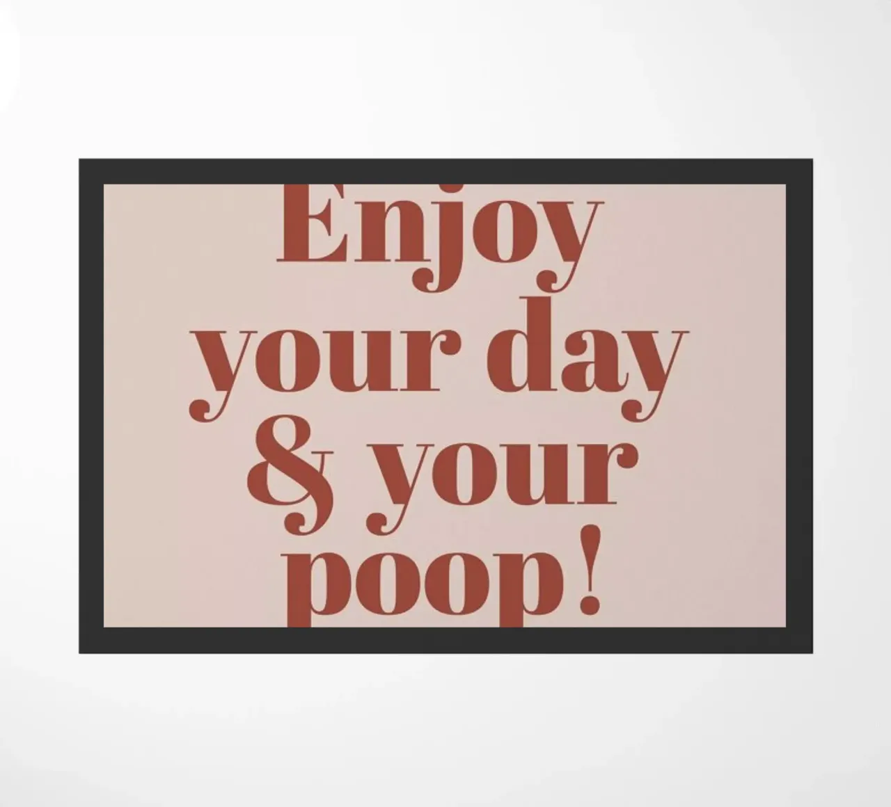 Enjoy Your Day And Poop zerbino da Ayleen