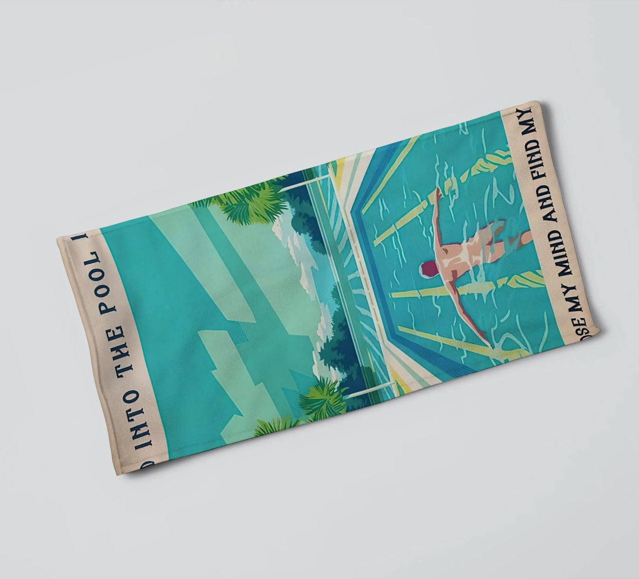 Into The Pool I Go To Lose My Mind Find my Soul towel by Christopher shop