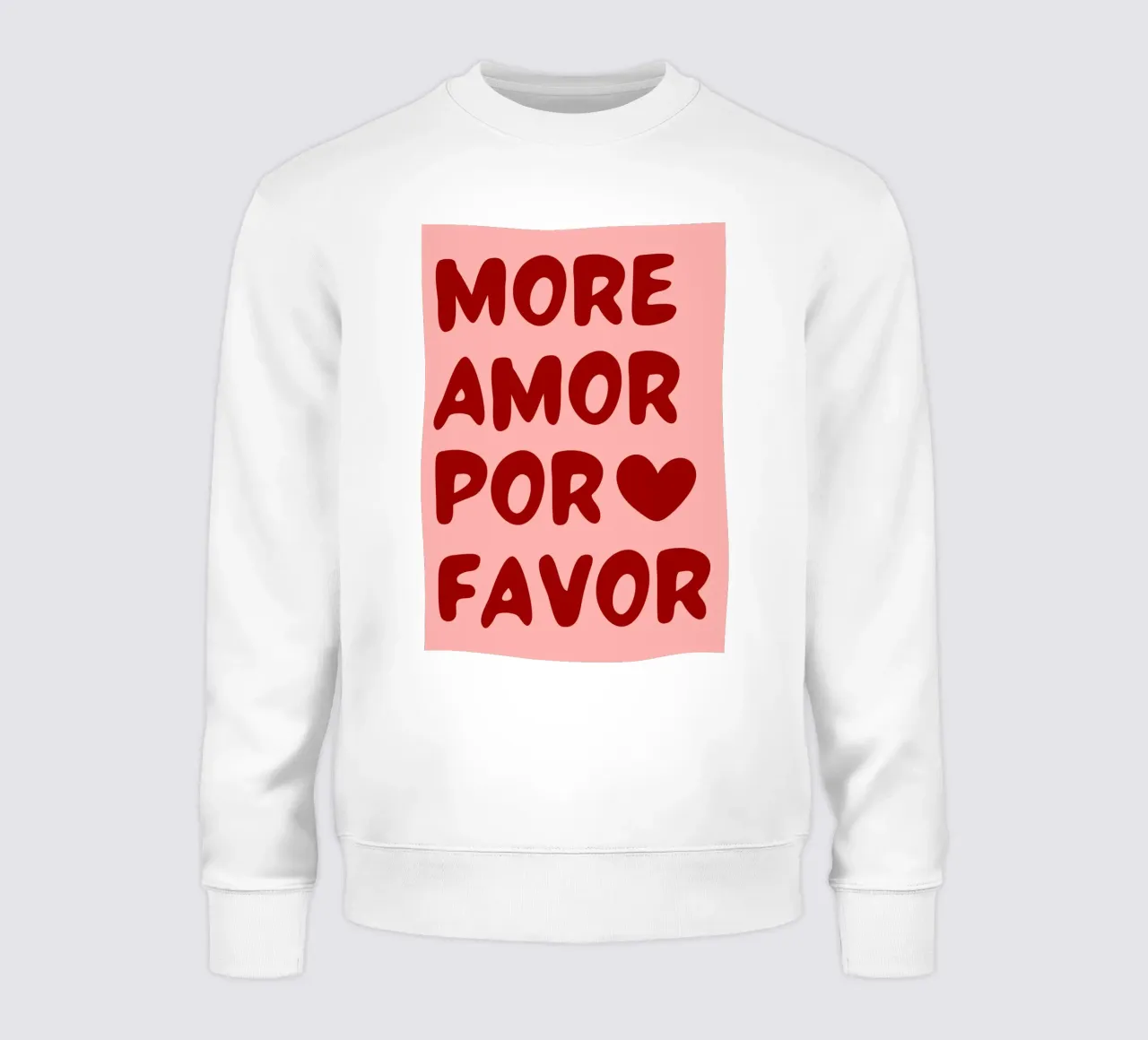 More Amor Por Favor Quote in Bold Red on Pink Background sweatshirt by pdigitalprints