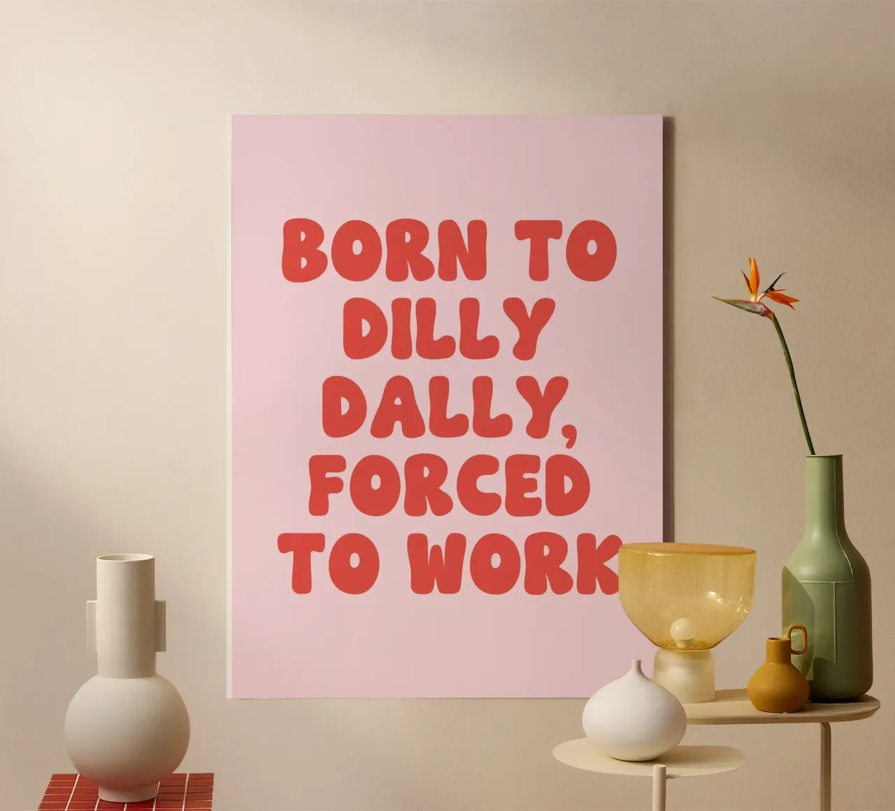 Citation de Born to dilly dally forced to work (Pink Tone) toile avec Caisse américaine de Paigaam Studio