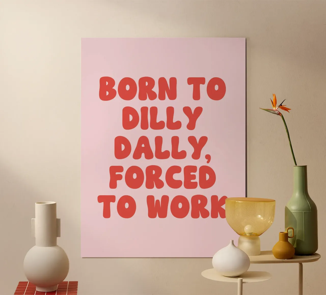 Geboren um zu trödeln, gezwungen um zu arbeiten Zitat (Pink Tone) Poster mit Holzrahmen von Paigaam Studio
