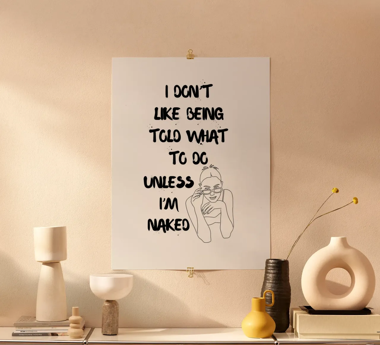 NON MI PIACE CHE MI SI DICA COSA FARE, A MENO CHE NON SIA NUDA. poster da ArtDesign by KBK