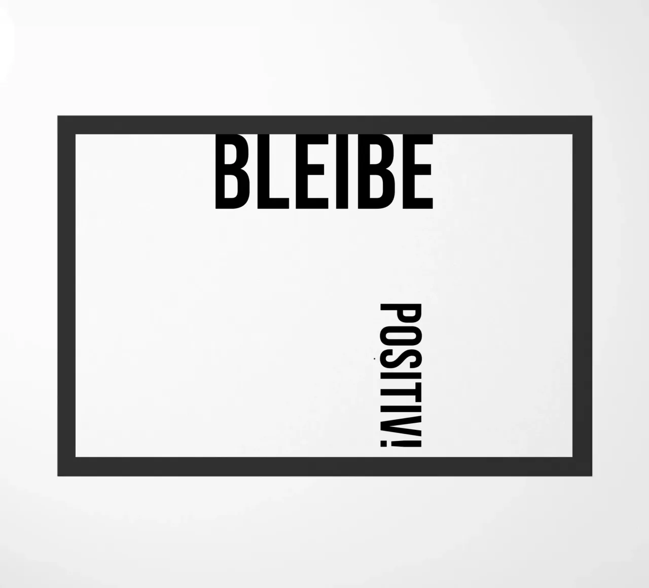 Rimanete positivi! zerbino da YV TYPOGRAPHY