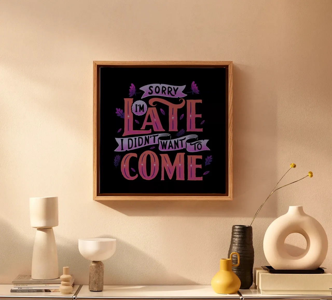 Sorry I'm Late. I Didn't Want To Come. tela con Cornice a cassetta da Tobe Fonseca