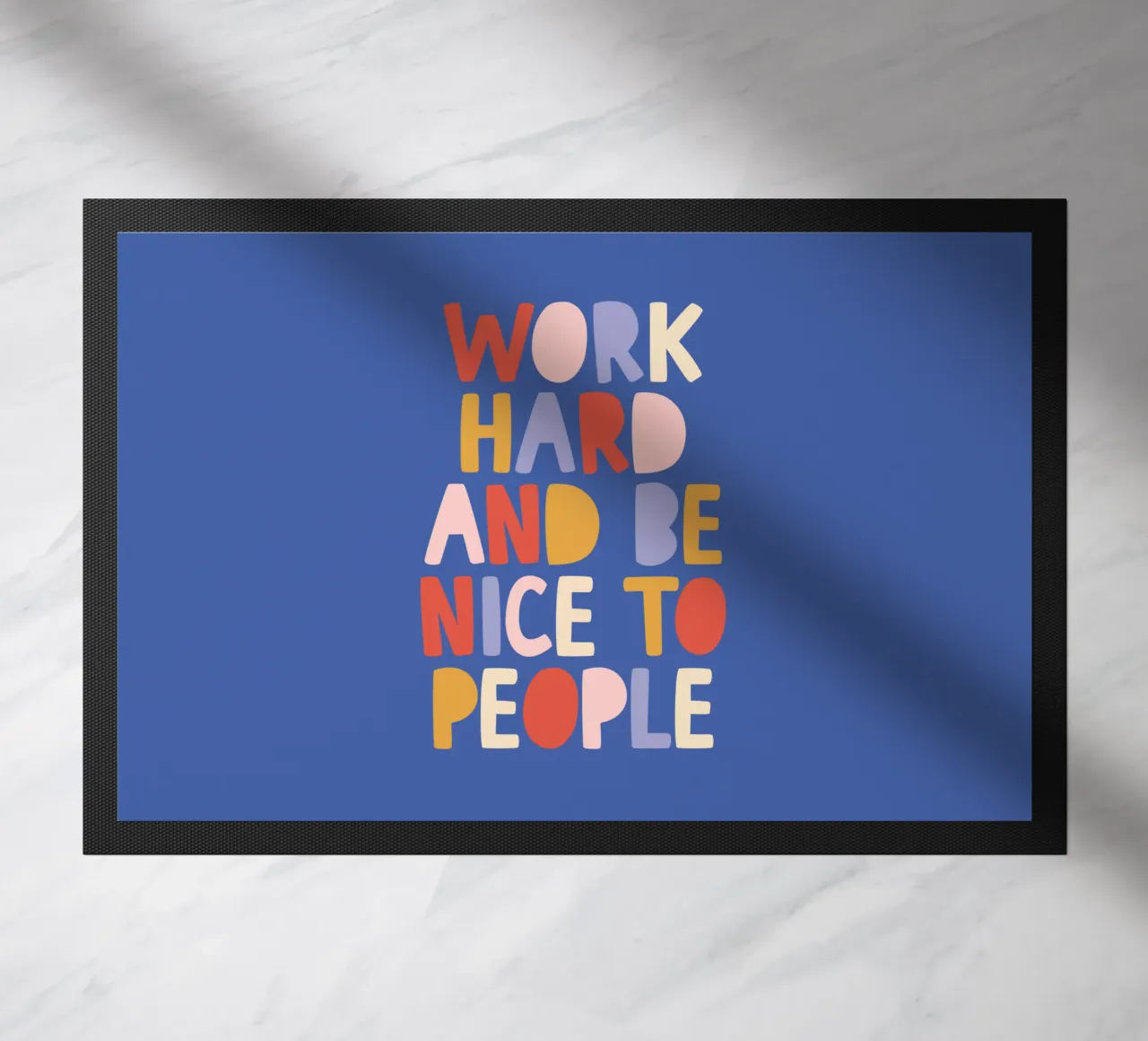 Work Hard And Be Nice To People doormat by THE MOTIVATED TYPE