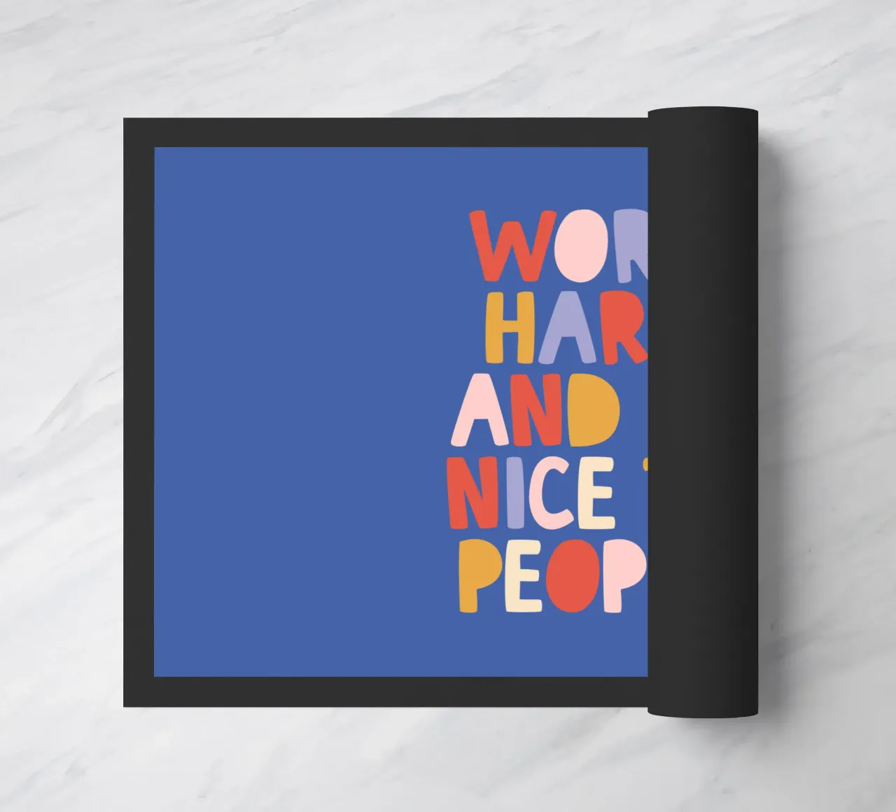 Work Hard And Be Nice To People doormat by THE MOTIVATED TYPE