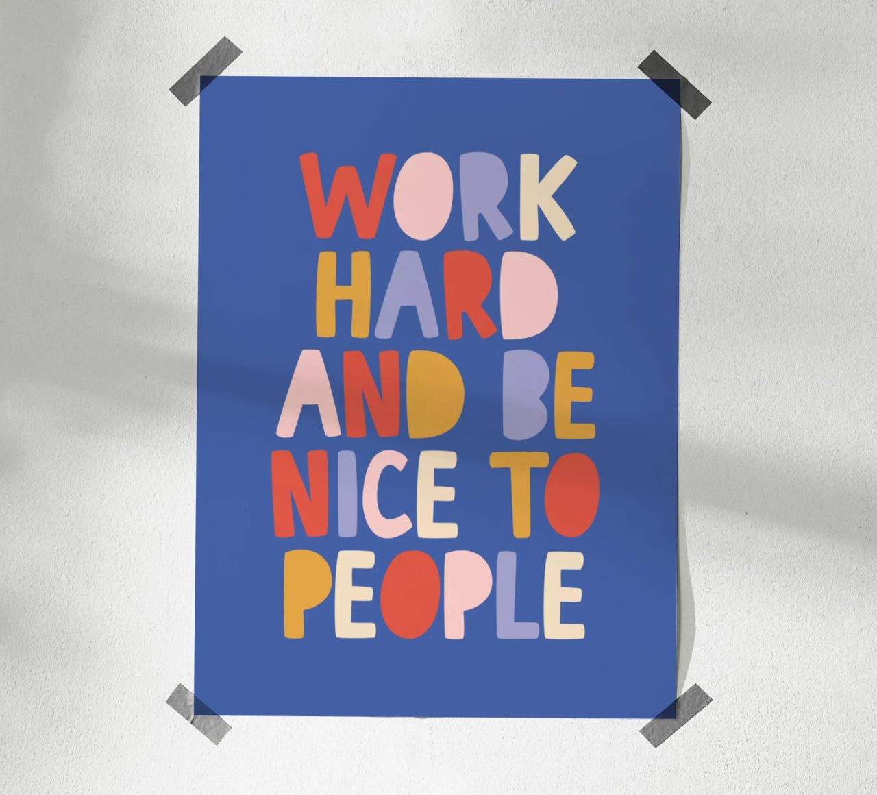 Hart arbeiten und nett zu anderen sein Poster von THE MOTIVATED TYPE