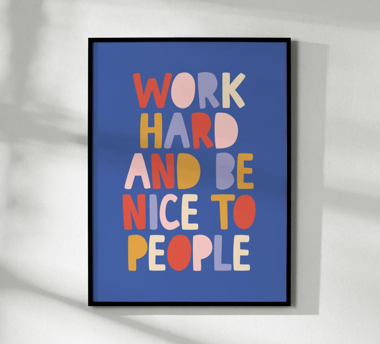 Hart arbeiten und nett zu anderen sein Poster von THE MOTIVATED TYPE
