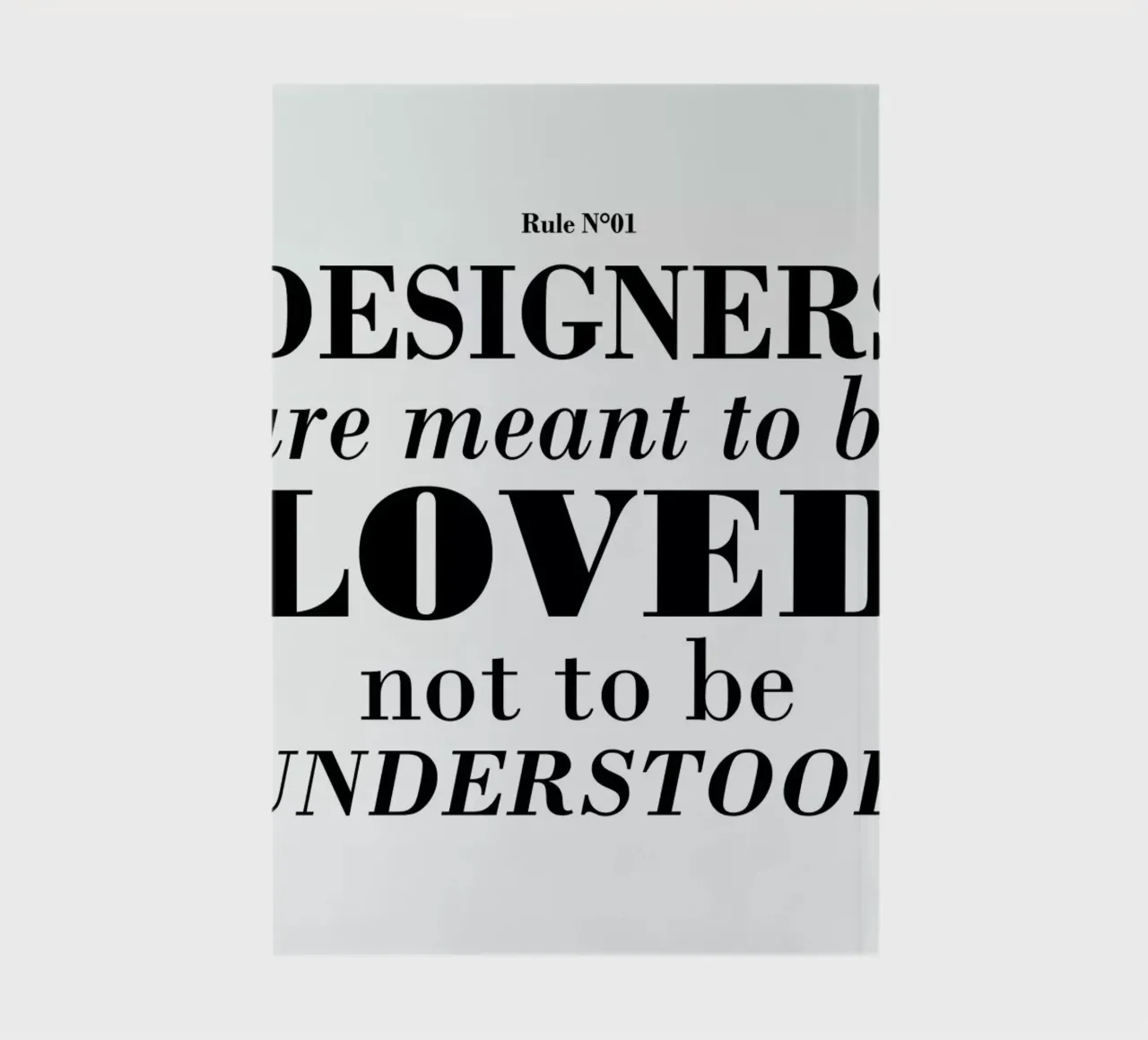 Rule 01 - Designer are meant.. notebook by Mr Cup