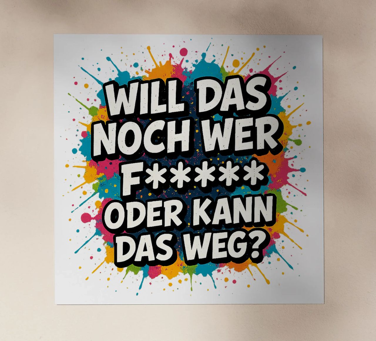 WILL DAS NOCH WER F***** ODER KANN DAS WEG? pellicola backlit da Vintage Van Gogh