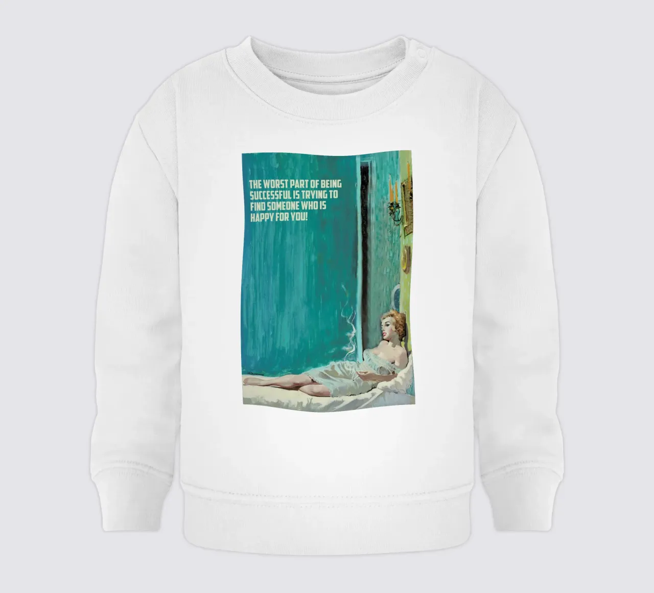 The Worst Part Of Being Baby Sweatshirt von Gallery Print and Art Limited