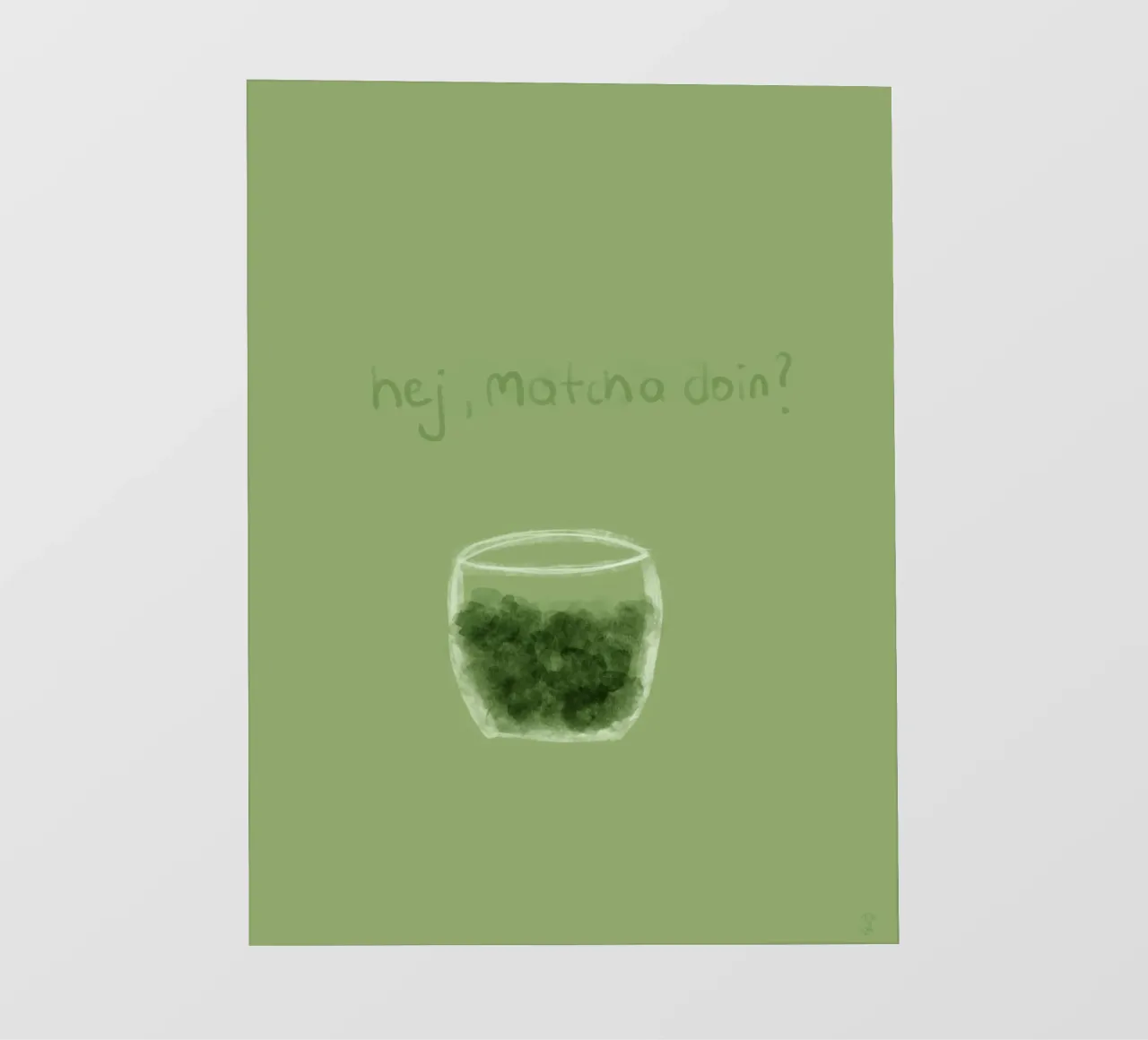 Hej, matcha doin? telo in pvc da kind thoughts to paper