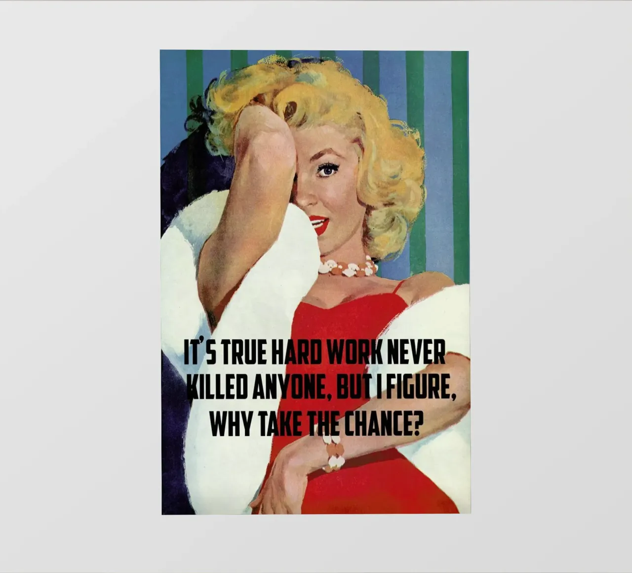 It's True Hard Work telo in pvc da Gallery Print and Art Limited
