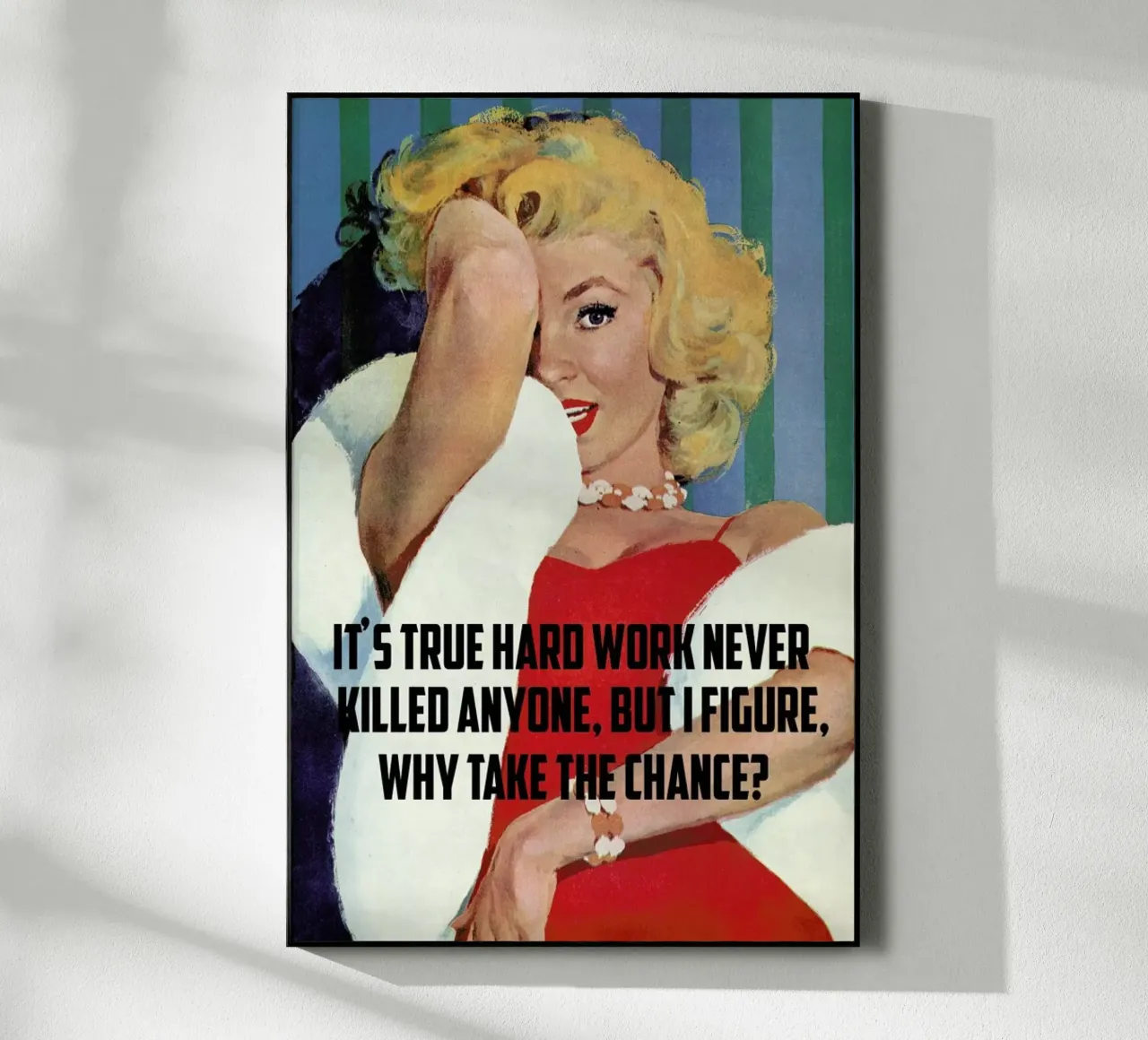 It's True Hard Work plexiglass da Gallery Print and Art Limited