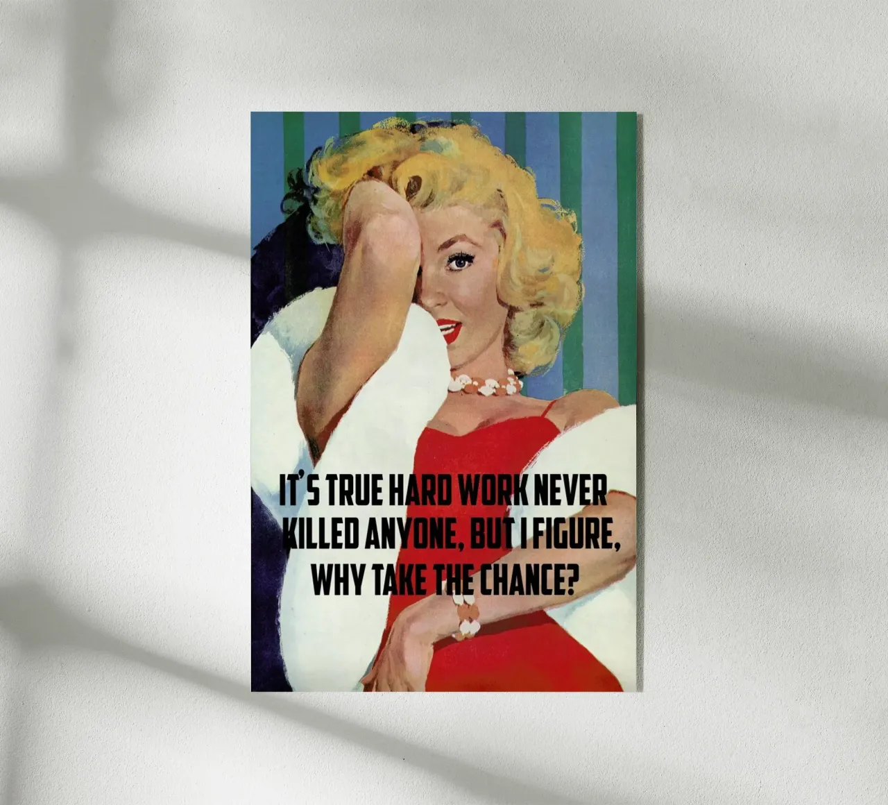 It's True Hard Work plexiglass da Gallery Print and Art Limited