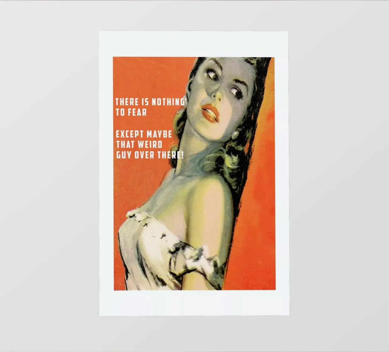 There Is Nothing To Fear telo in pvc da Gallery Print and Art Limited