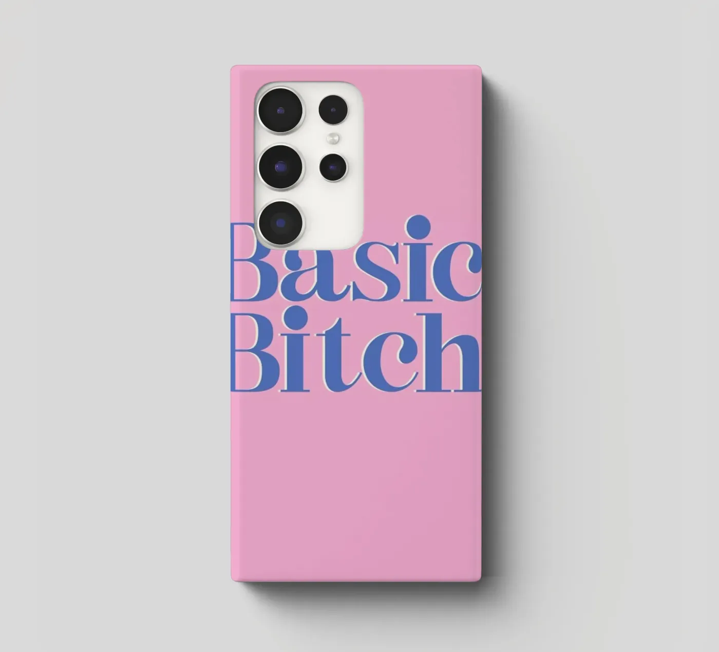 Basic Bitch samsung phone case by Ayleen