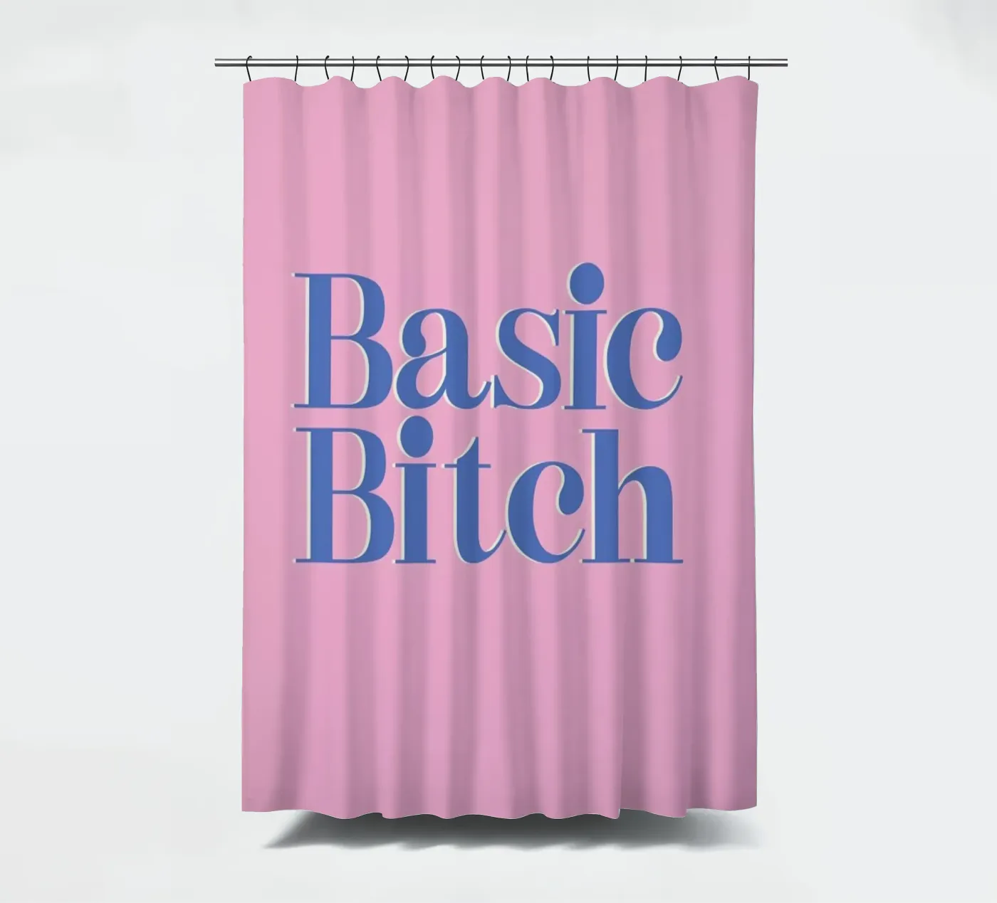 Basic Bitch shower curtain by Ayleen