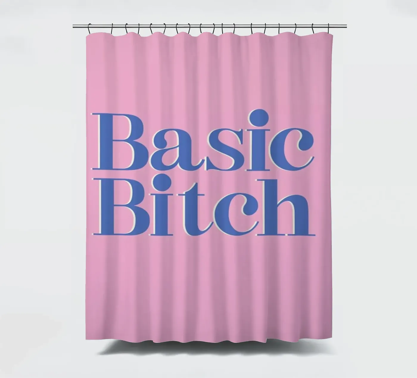 Basic Bitch shower curtain by Ayleen