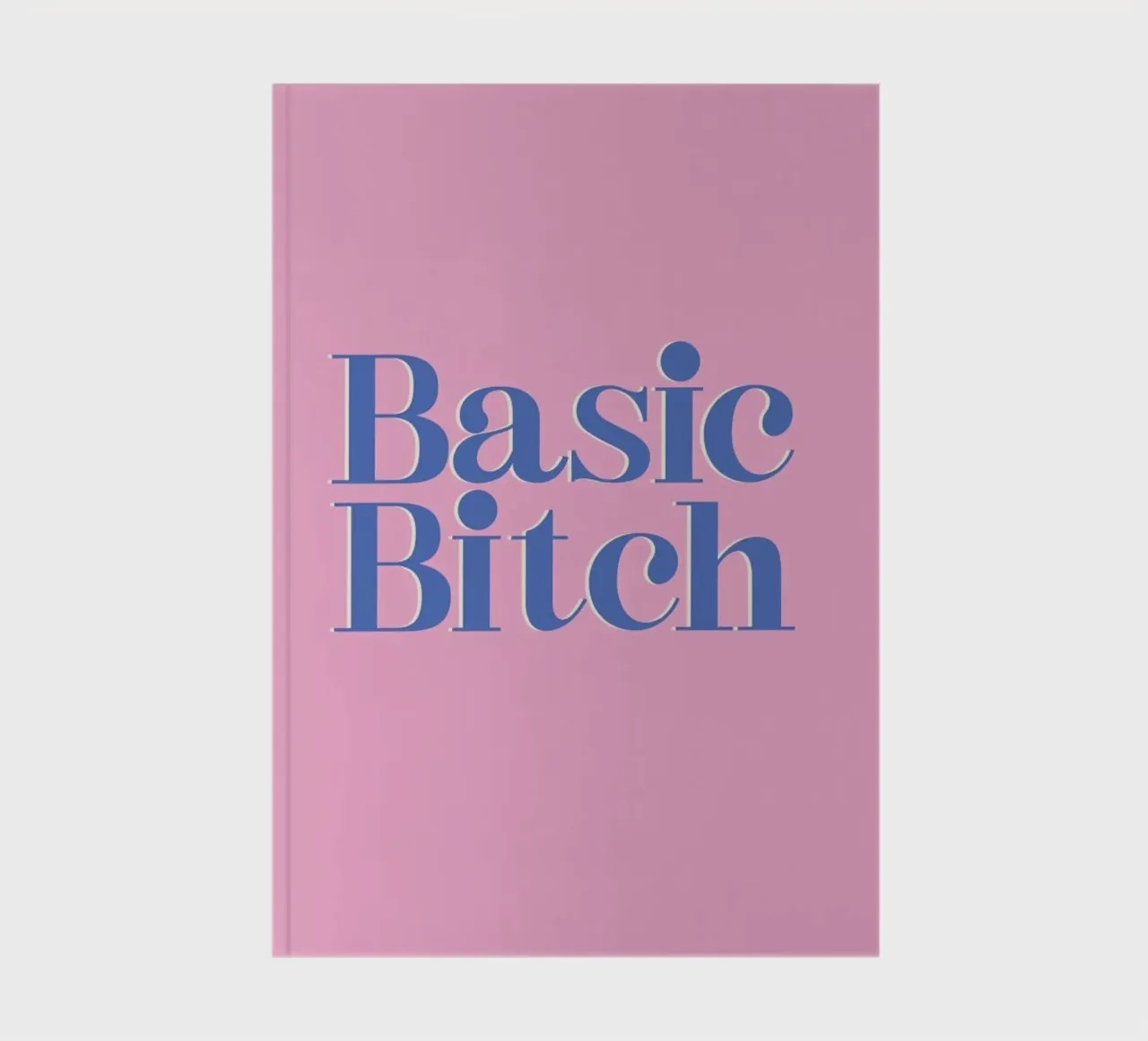 Basic Bitch notebook by Ayleen