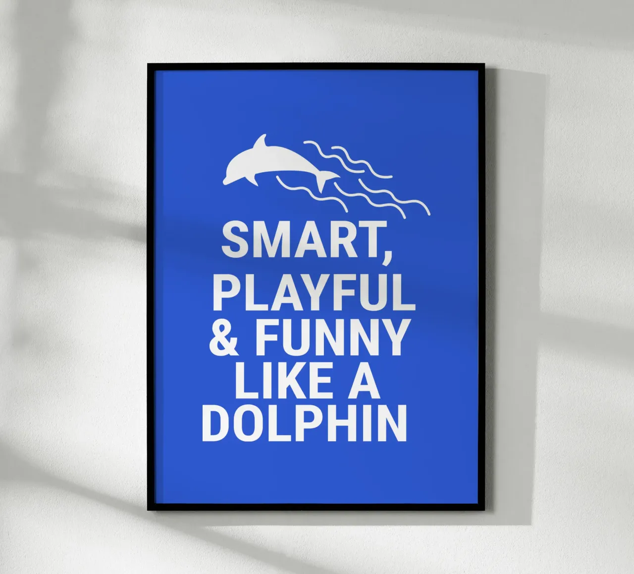 Smart, playful and funny like a dolphin poster con telaio in alluminio da baobabprintstore