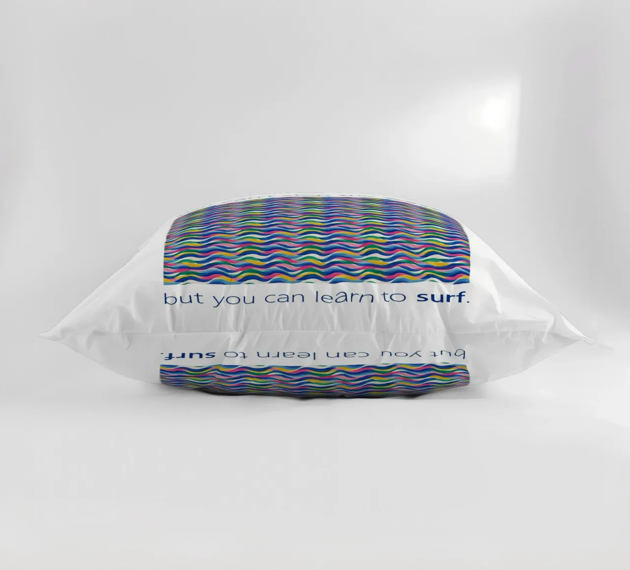 You can't stop the WAVES but you can learn to SURF decorative cushion by Moodwall