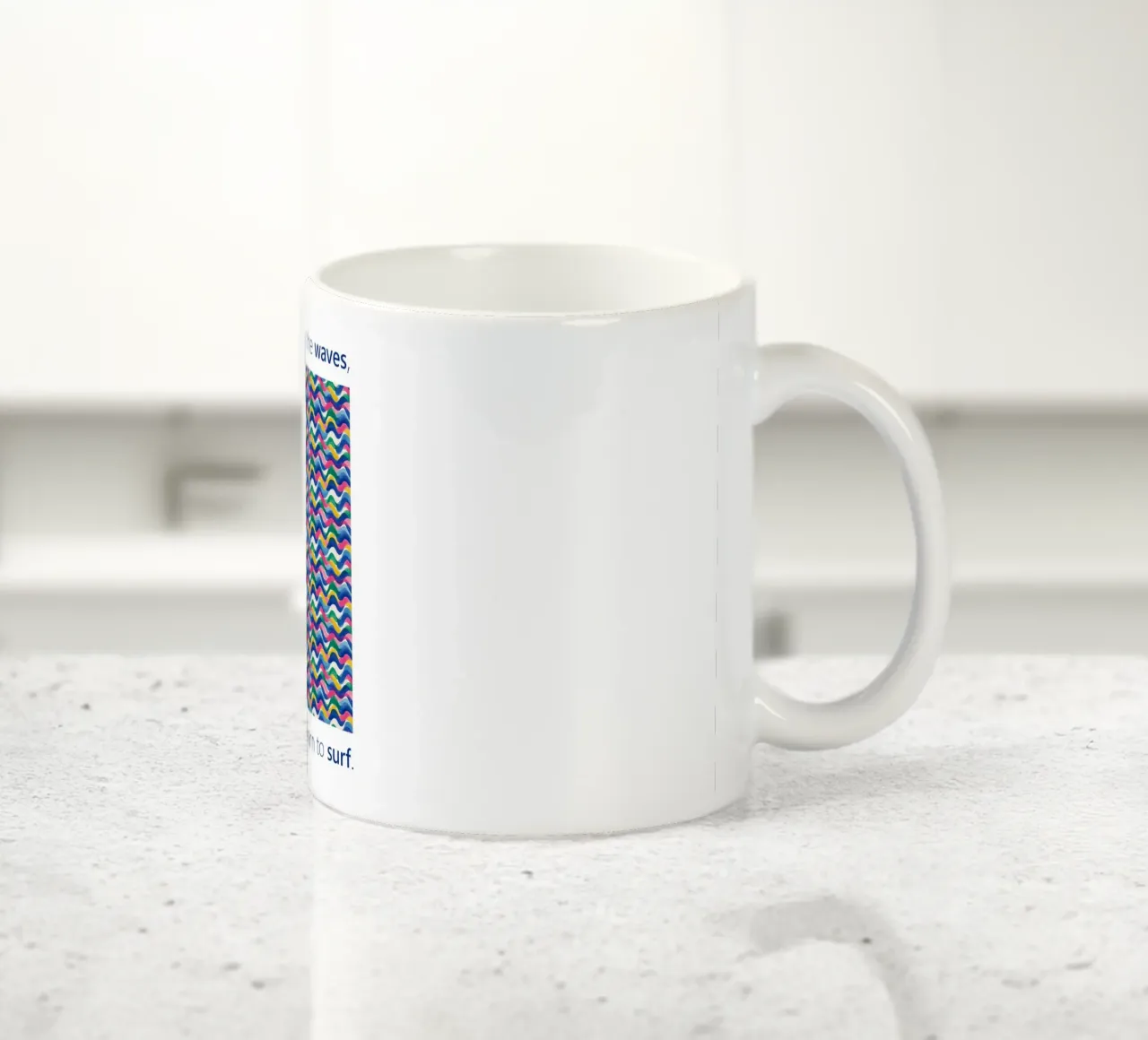 You can't stop the WAVES but you can learn to SURF ceramic mug by Moodwall