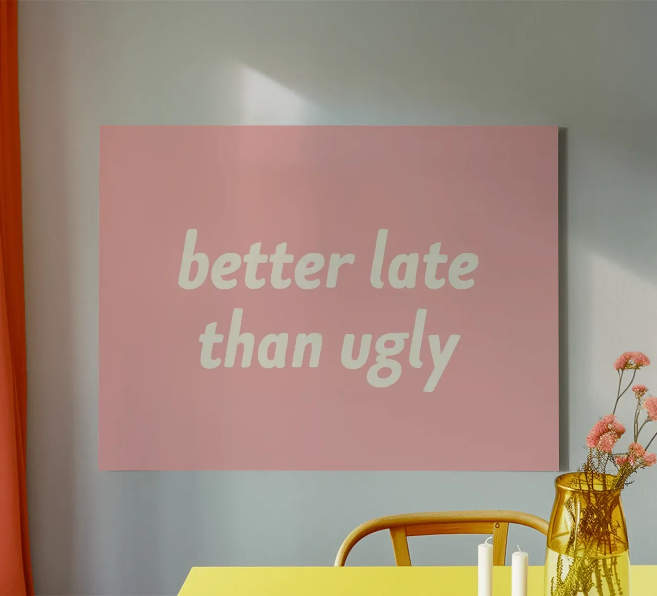 Better Late Than Ugly - Pink canvas with Floater frame by MoonlightPrint