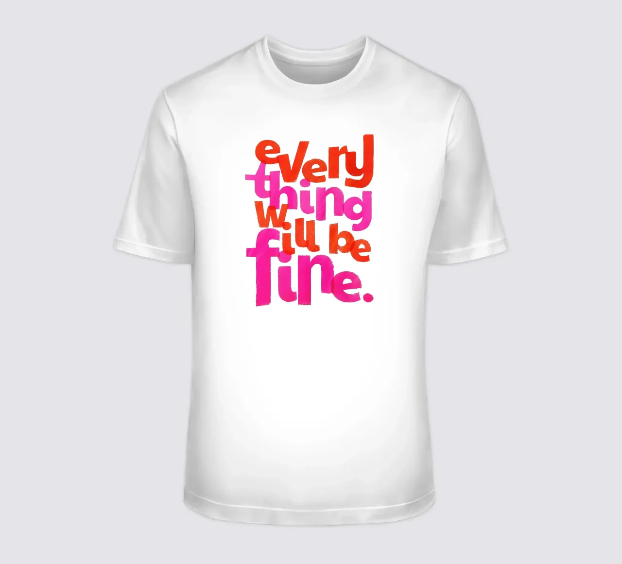Everything Will Be Fine - Handgezeichnetes Zitat Kunst T-Shirt von showmemars