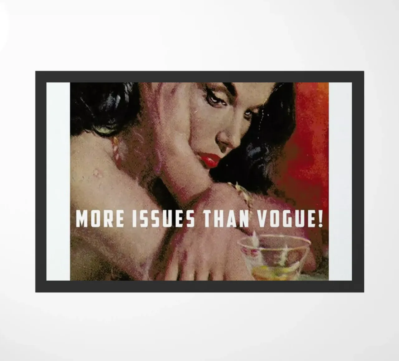 More Issues Than Vogue! zerbino da Gallery Print and Art Limited