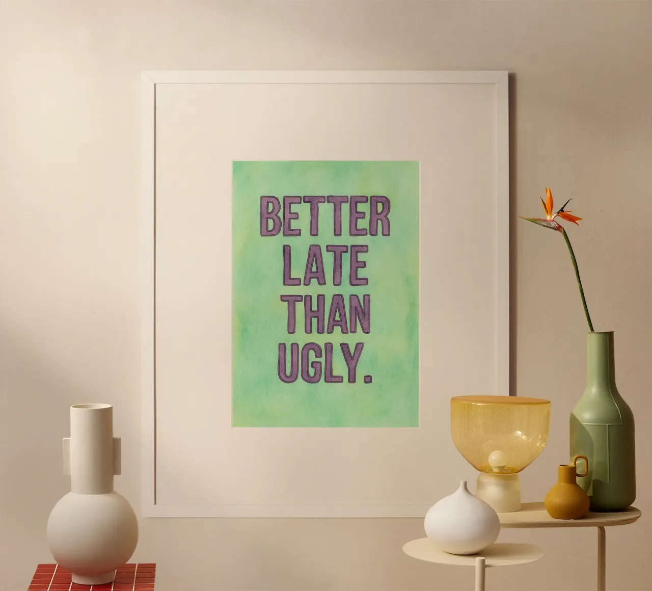 better late than ugly poster by onelove