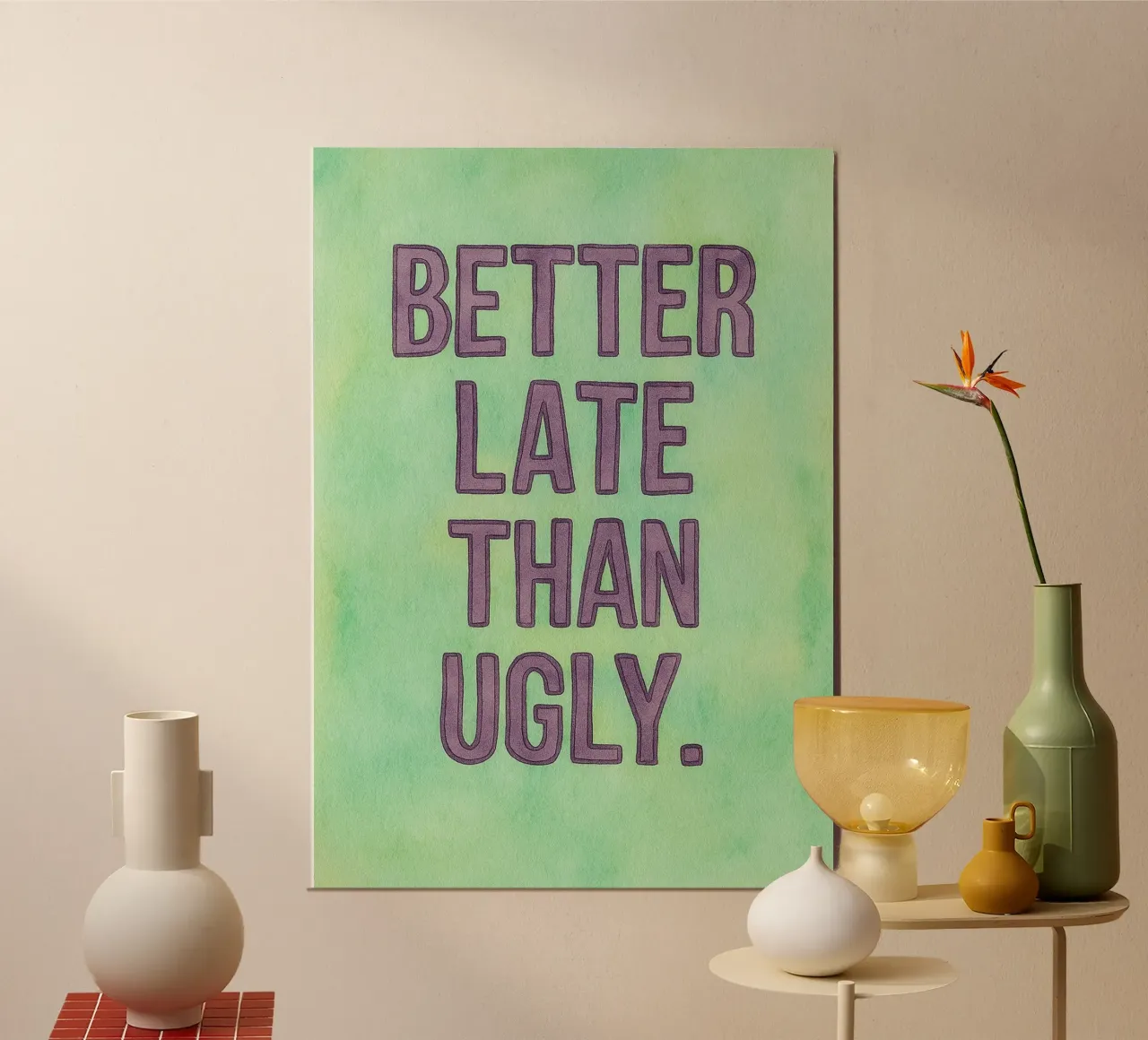 better late than ugly poster by onelove
