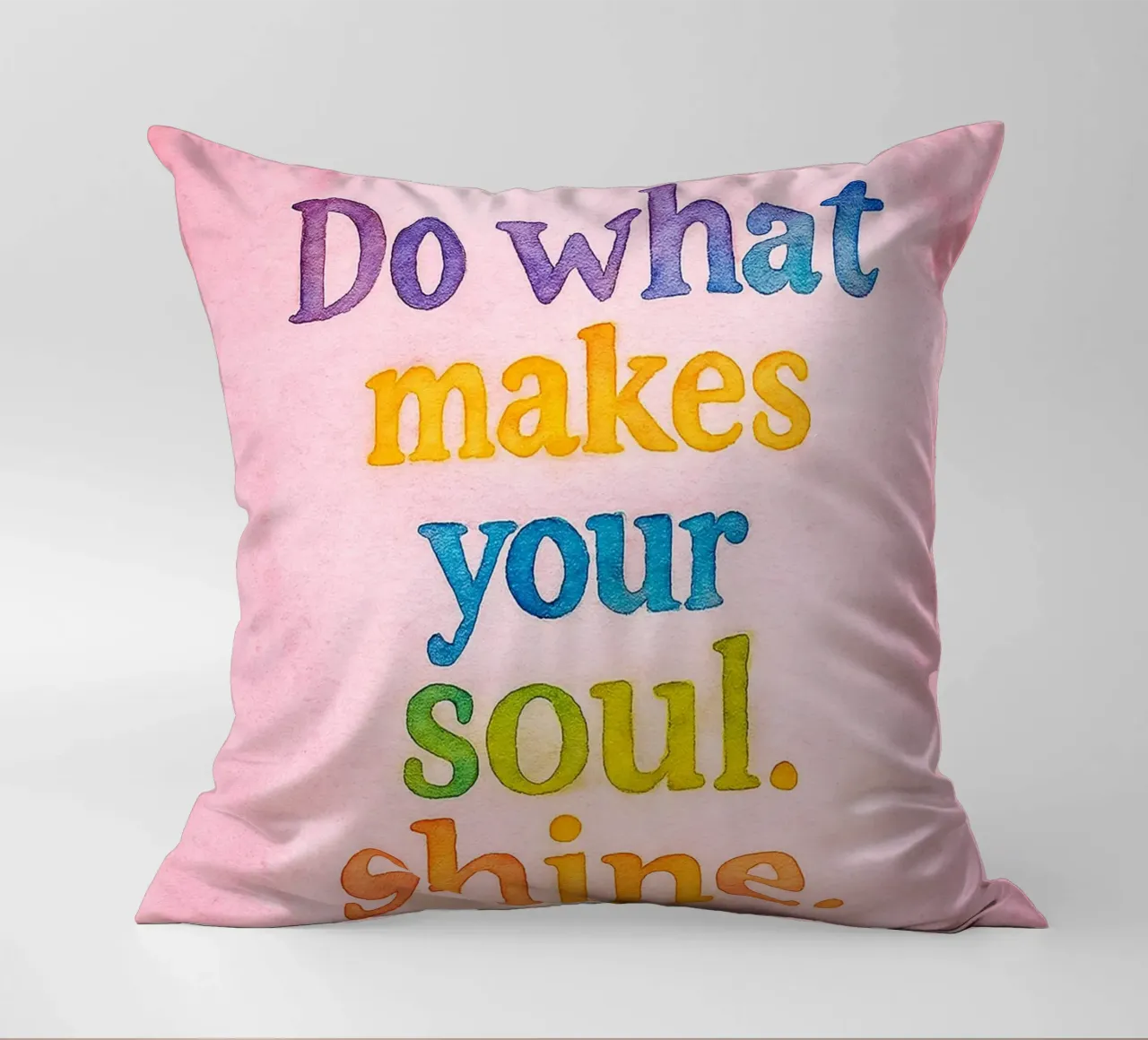 Do What Makes Your Soul Shine decorative cushion by onelove